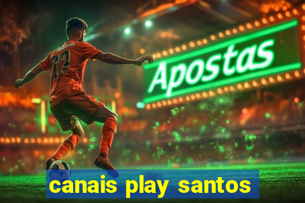 canais play santos